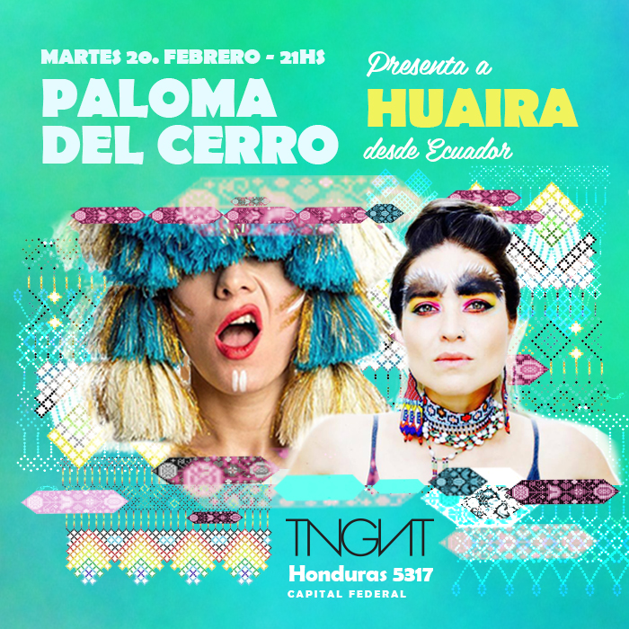 PALOMA DEL CERRO abre el año en Buenos Aires y presenta ante el público porteño a la increíble artista HUAIRA, que nos visita desde Ecuador.