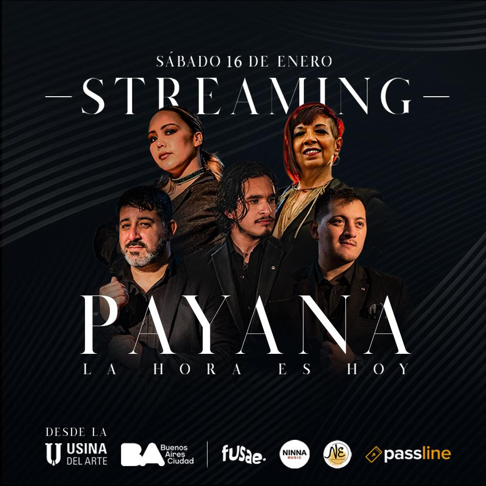 PAYANA PRESENTA SU PRIMER SHOW VIA STREAMING: «LA HORA ES HOY»  DESDE LA USINA DEL ARTE