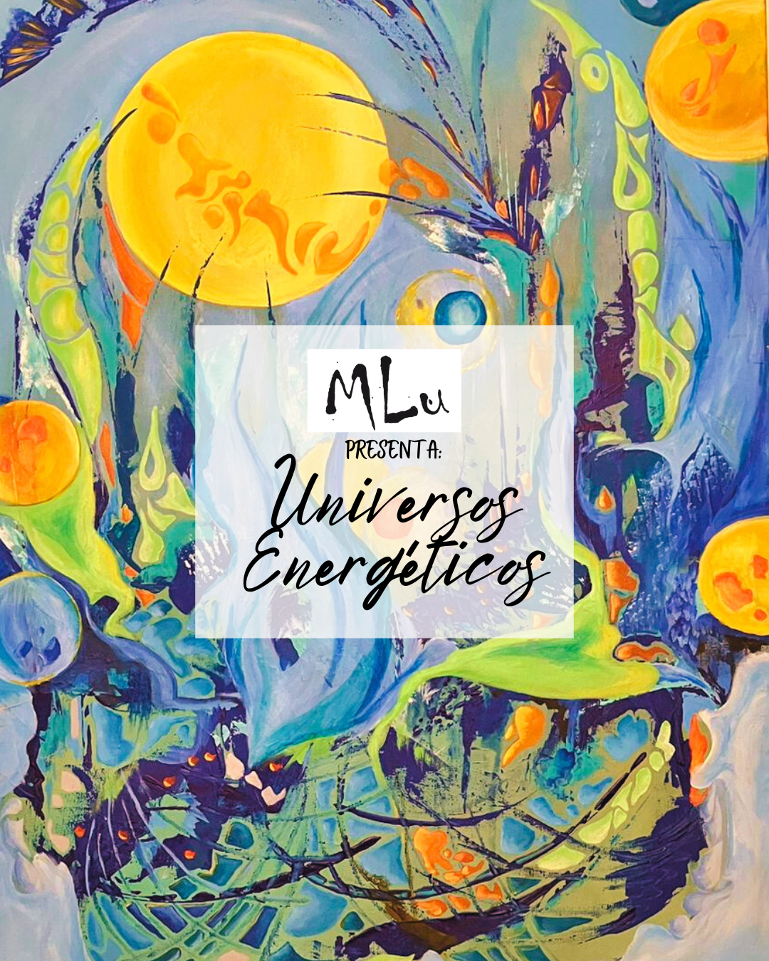 Llegan al Casal de Catalunya los Universos Energéticos de MLU una experiencia de arte sensorial